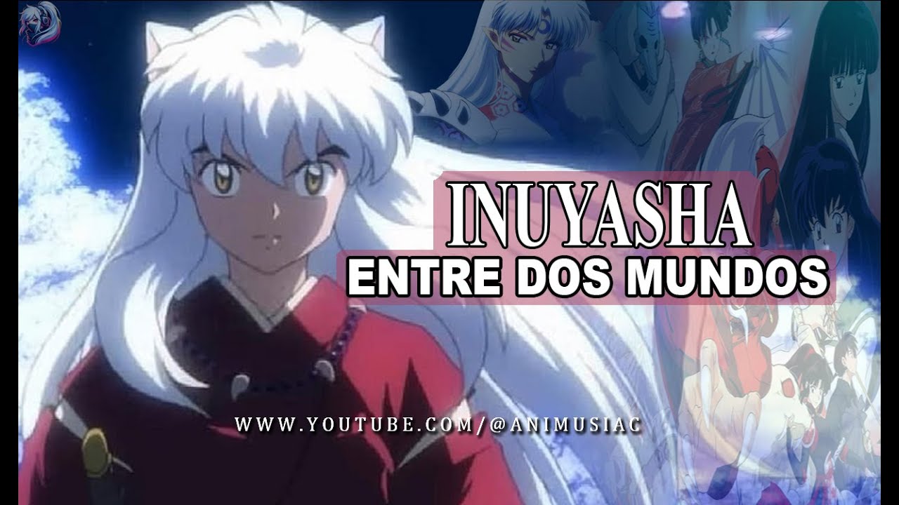 Inuyasha – Entre Dos Mundos | EPIC ANIME MUSIC「AMV」