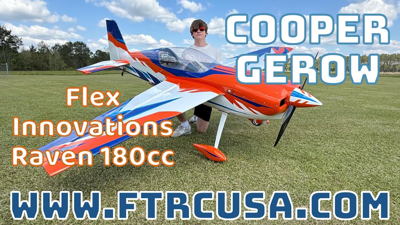Cooper Gerow- Flex Innovations Raven 180cc- Full Throttle RC