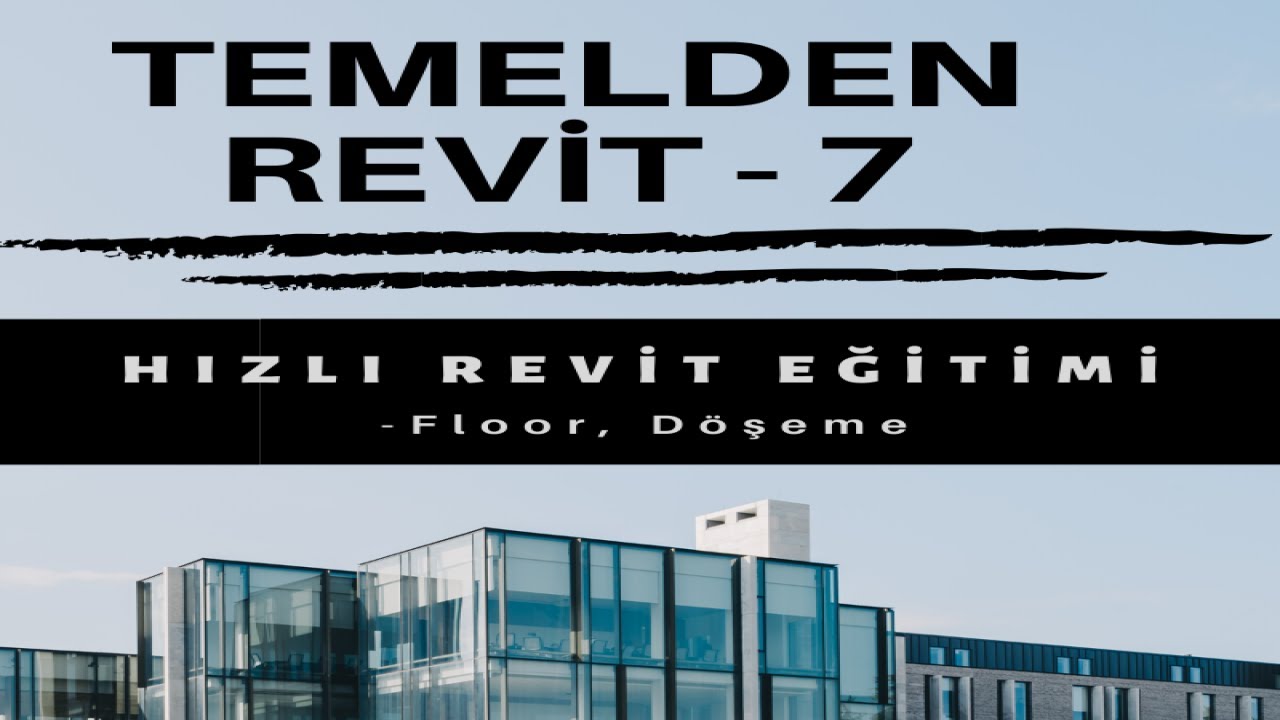 Temelden Revit  - 7 / Hızlı Revit Eğitimi (Floor, Döşeme)