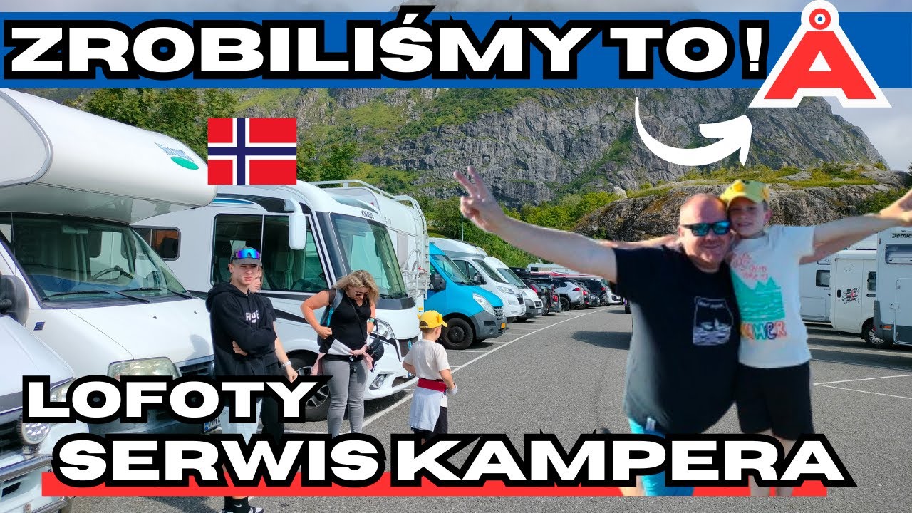 🇳🇴Serwis KAMPERA na LOFOTACH❓ Czy DARMOWY❓ Nic nie pobije tego miejsca❗  ZDOBYLIŚMY JE ❗
