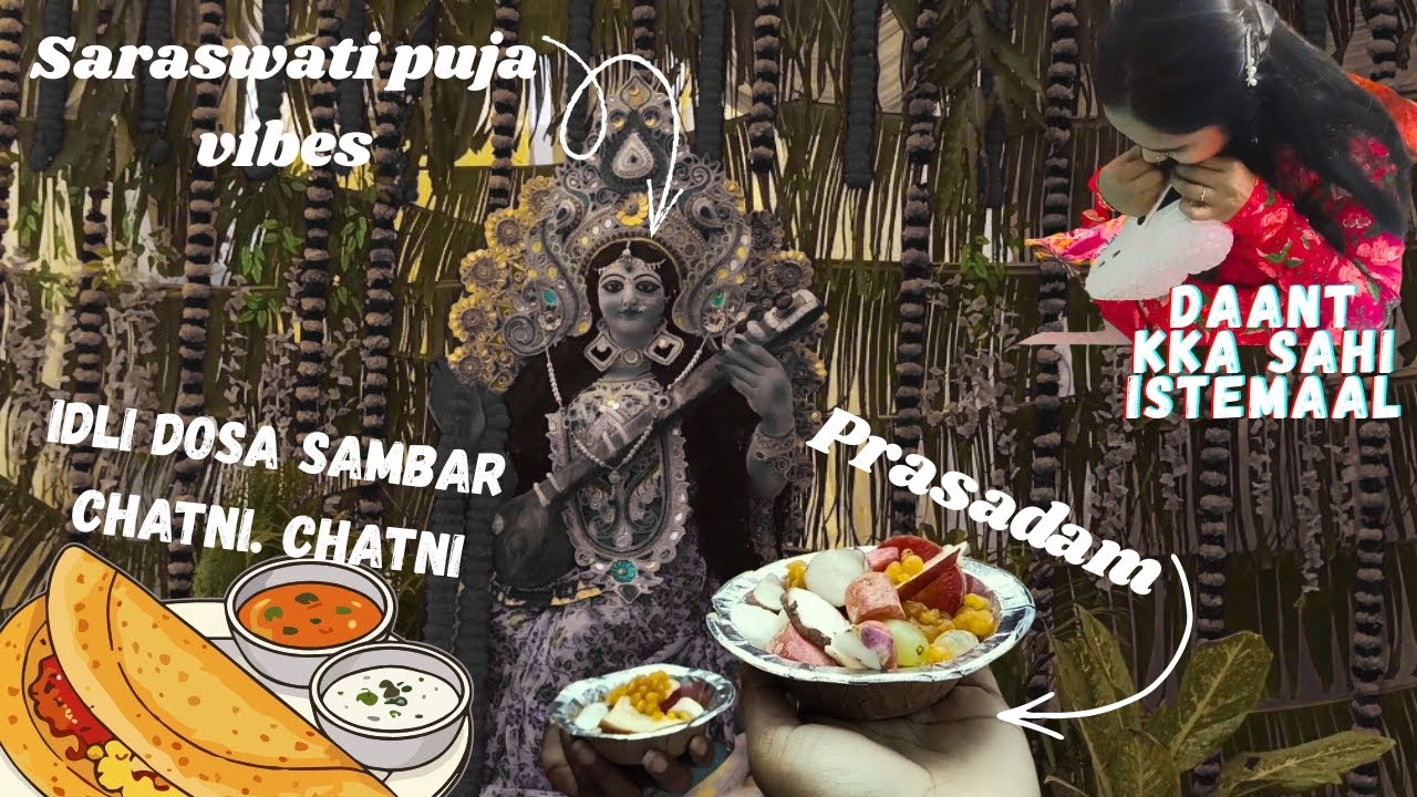 Saraswati puja | Daant ka sahi istemaal 😂 | idli dosa sambar chatni chatni😁|