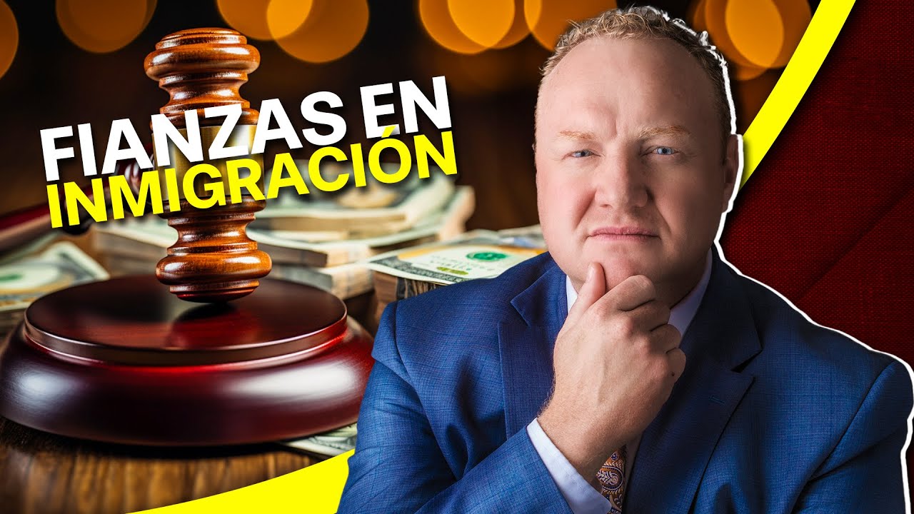 Fianza en inmigración: TODO lo que debes saber