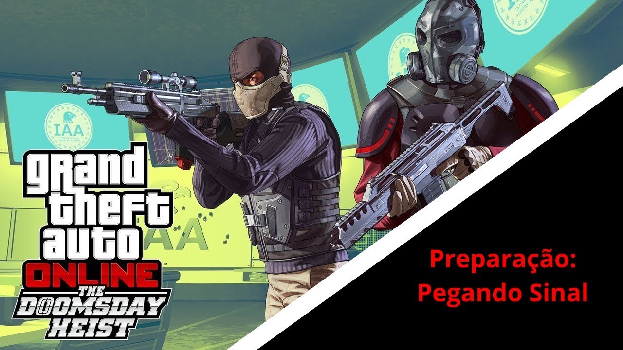 GTA Online: Golpe do Juízo Final - Ato 1 - Preparação: Pegando Sinal