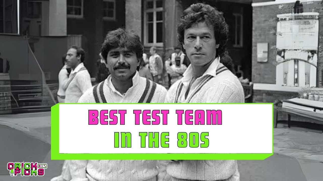 Best test team in the 80s | Crickpicks EP 47