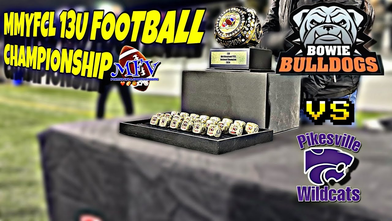 🏈🏈 MMYFCL 13U CHAMPIONSHIP | Bowie Bulldogs vs Pikesville Wildcats | 13u Youth Football