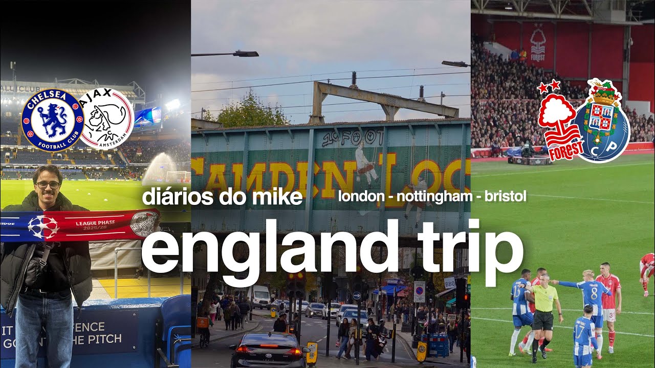 4 Dias em Inglaterra 🇬🇧⚽ | Londres, Chelsea vs Ajax, Bristol e o Nottingham vs FC Porto