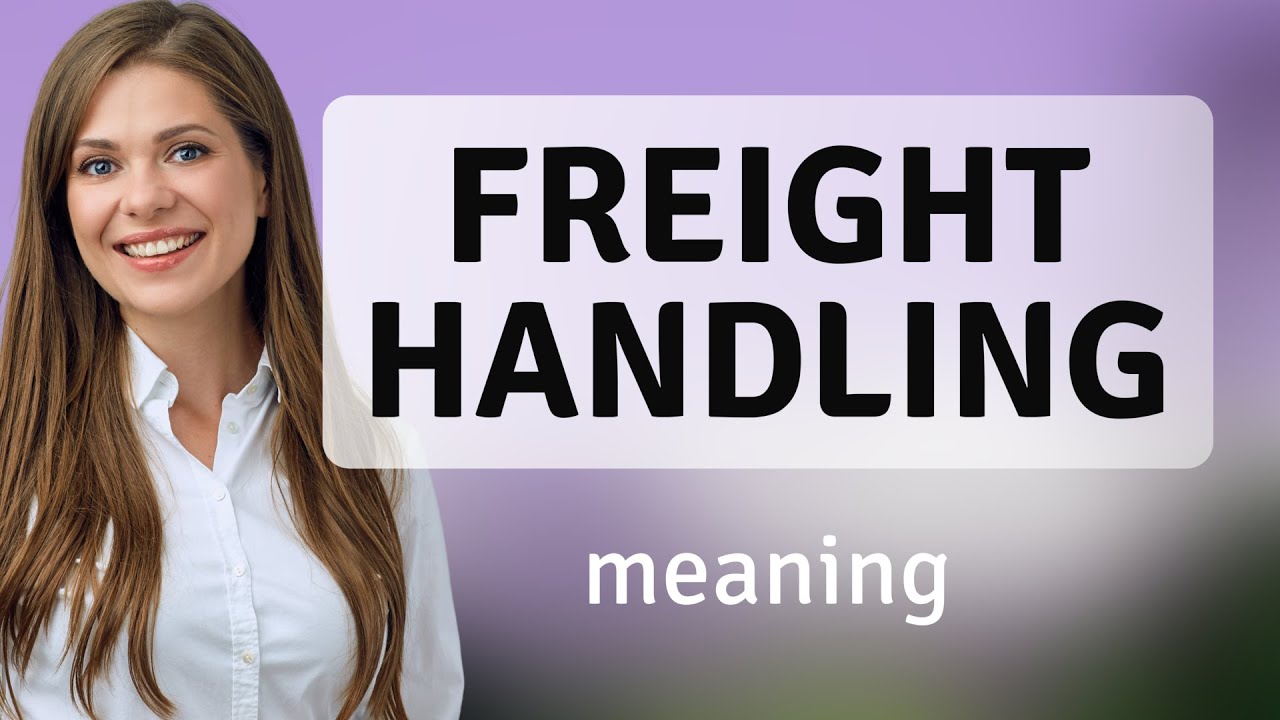 Understanding Freight Handling: A Guide to the Logistics World