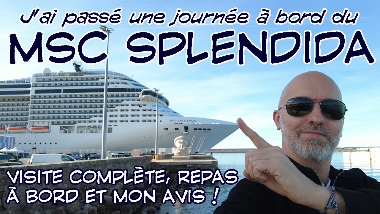 J'ai pass&eacute; une journ&eacute;e &agrave; bord du MSC Splendida : visite compl&egrave;te, repas &agrave; bord et des surprises