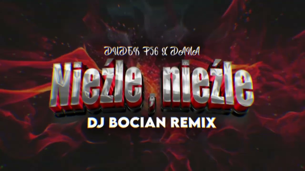 DUDEK P56 X DANA - Nieźle , nieźle ( DJ BOCIAN REMIX ) 2025