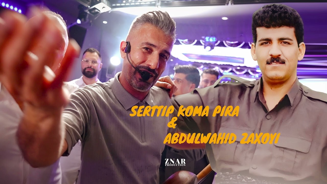 Serttip Koma Pira & Abdulwahid Zaxoyi /Style ￼/ #znarproduction