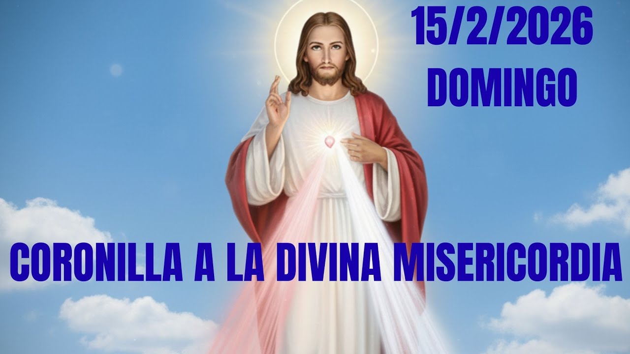 15/02/2026❤️ CORONILLA A LA DIVINA MISERICORDIA HOY Domingo 