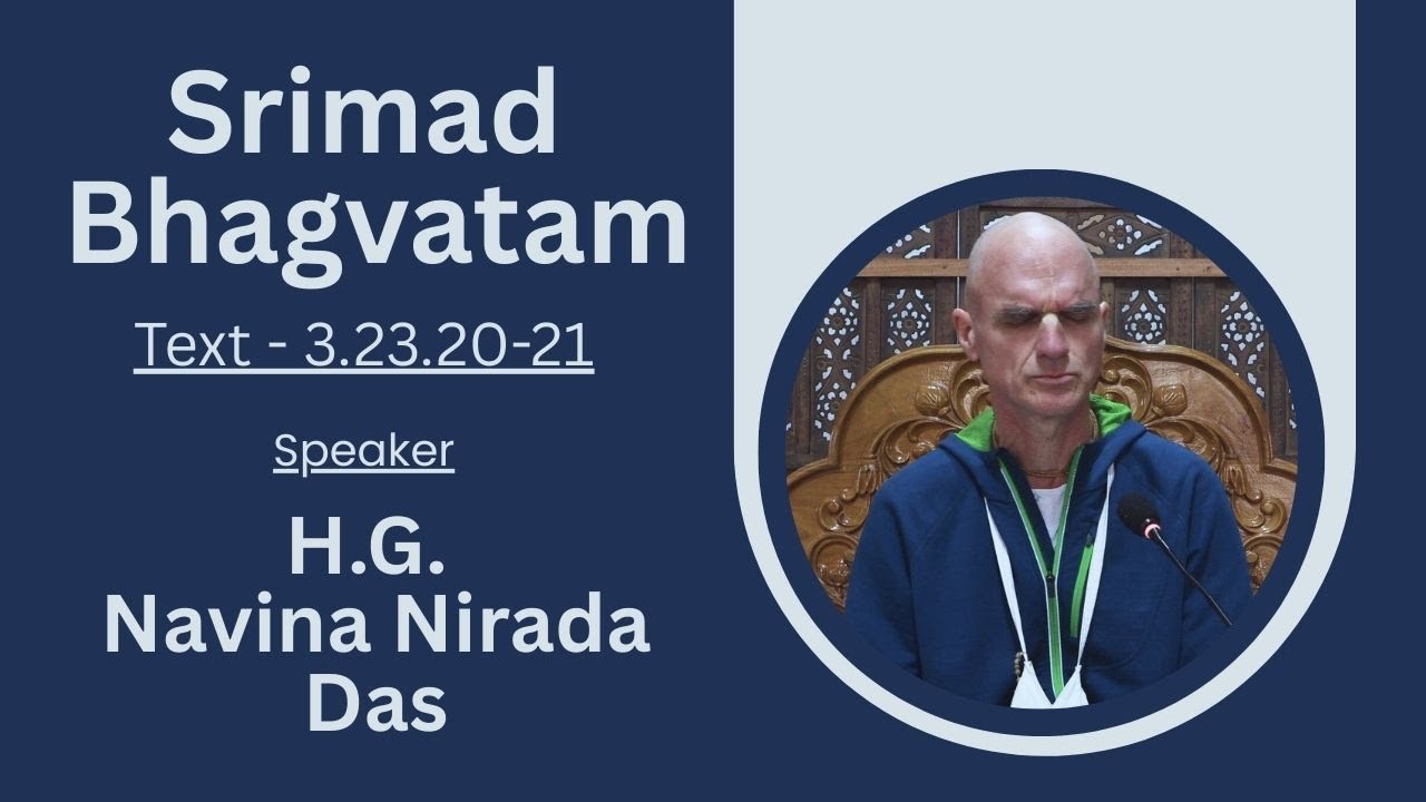 Srimad Bhagavatam Text 3.23.20-21, Speaker - H.G. Navina Nirada Das