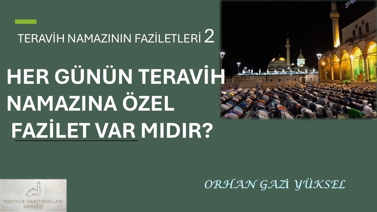 HER GÜNÜN TERAVİH NAMAZINA ÖZEL FAZİLET VAR MIDIR?