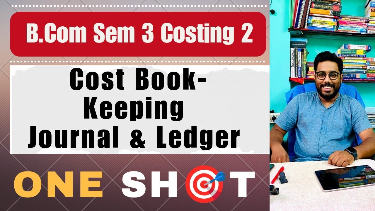 Cost BookKeeping - JOURNAL & Ledger | One Shot 🎯| Costing 2 || Calcutta University | B.Com Sem 3 CCF