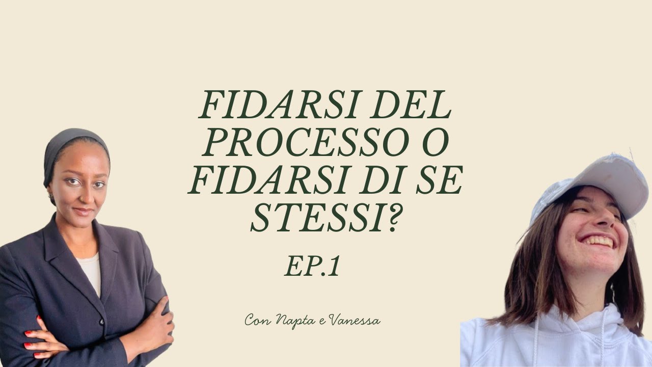 Ep1. Trusting the process or trusting yourself