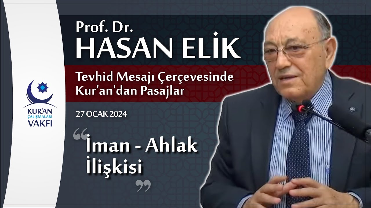 Prof. Dr. Hasan Elik /  İman - Ahlak İlişkisi /  27 Ocak 2024