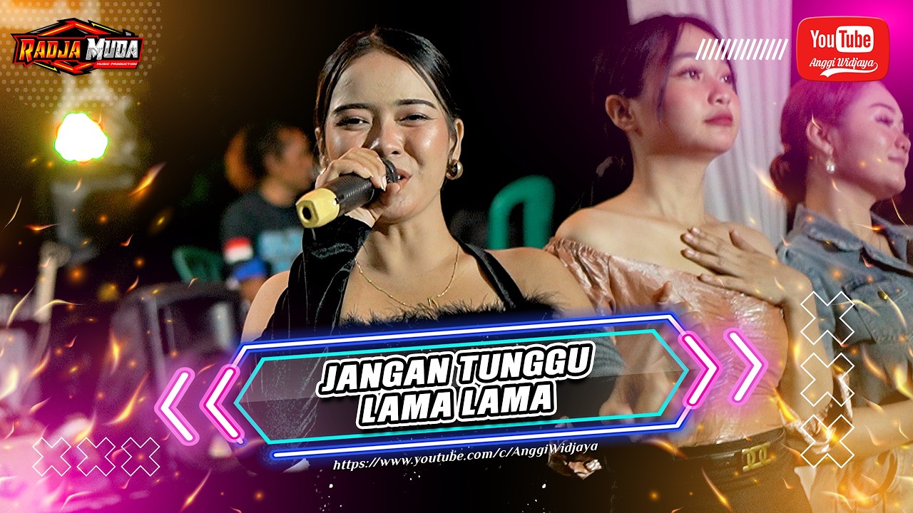 JANGAN TUNGGU LAMA LAMA - ALL ARTIS - RADJA MUDA