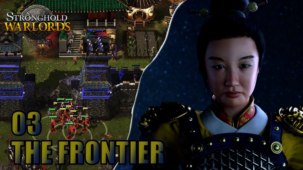 [Stronghold: Warlords] THE WARRIOR QUEEN : Campaigns 03 (Extreme) - The Frontier