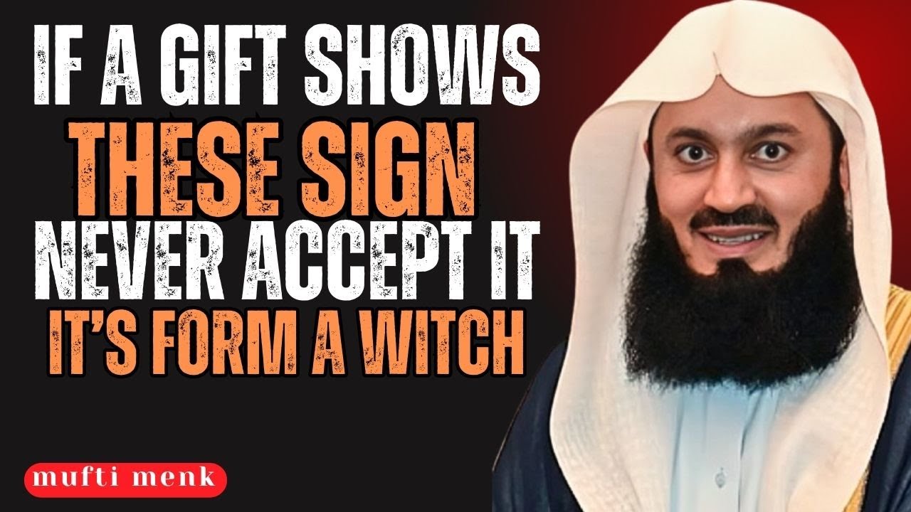 NEVER Accept These Gifts (They Bring Evil Into Your Home) | Mufti menk