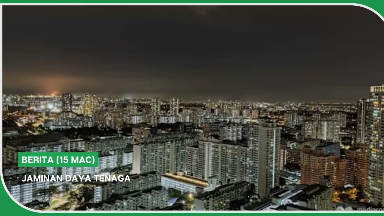BERITA (15 Mac) | Jaminan daya tenaga
