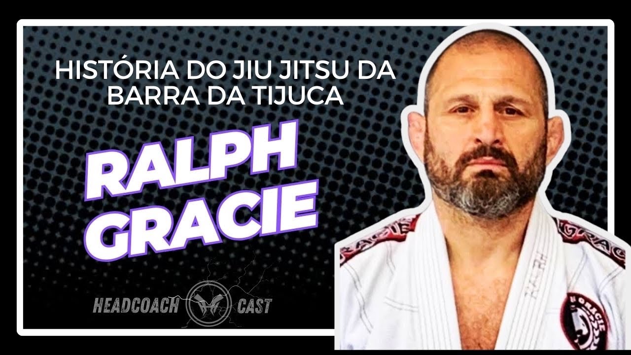 FUNDADOR DA BARRA GRACIE E A HISTÓRIA DO JIU JITSU NA BARRA DA TIJUCA - RALPH GRACIE -HEADCOACH CAST