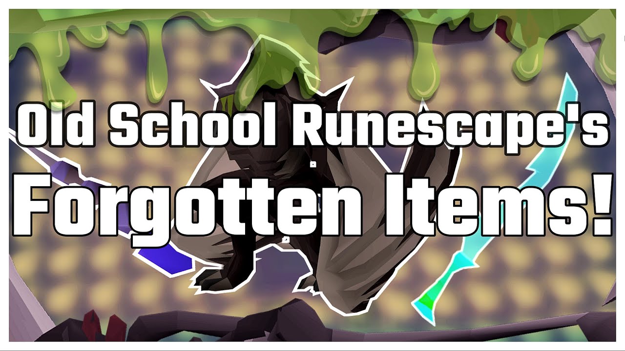 Old School Runescapes Forgotten Items!