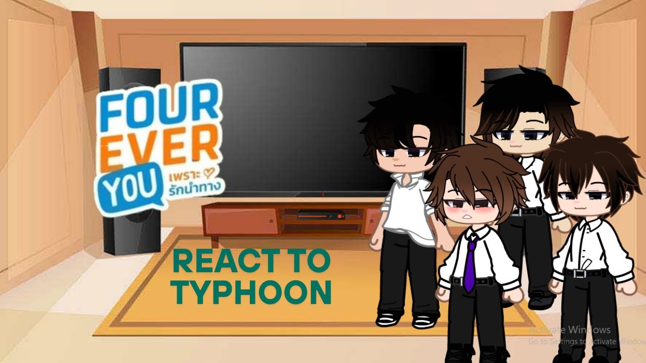 Fourever You react to Typhoon | Gacha reaction