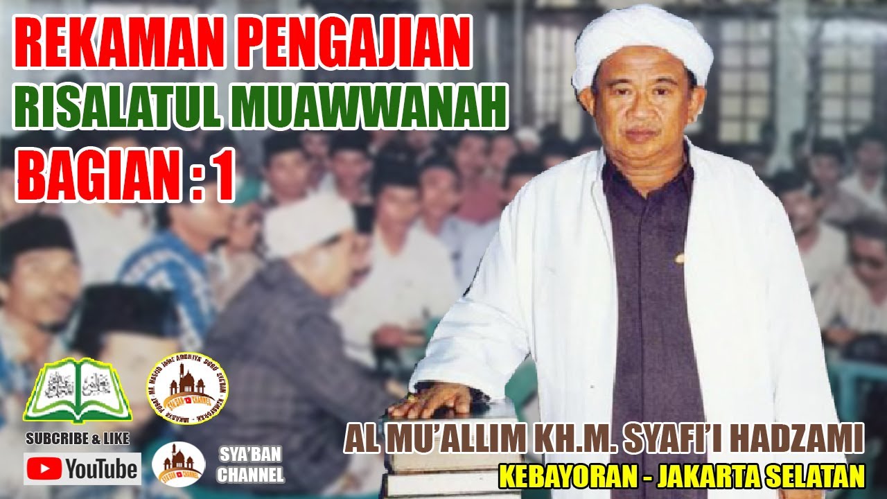 Al Muallim KH. M. Syafi'i Hadzami | Rekaman Pengajian Kitab Risalatul Muawannah Bagian 1 |