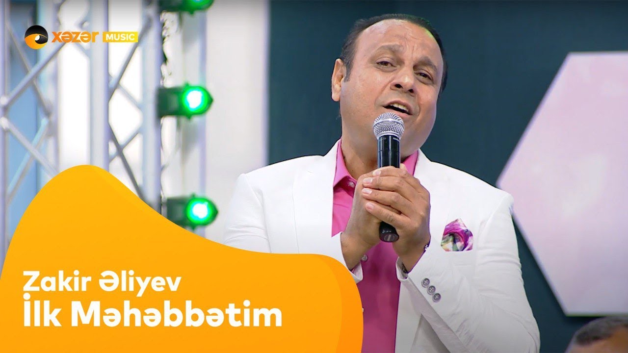Zakir Əliyev - İlk Məhəbbətim