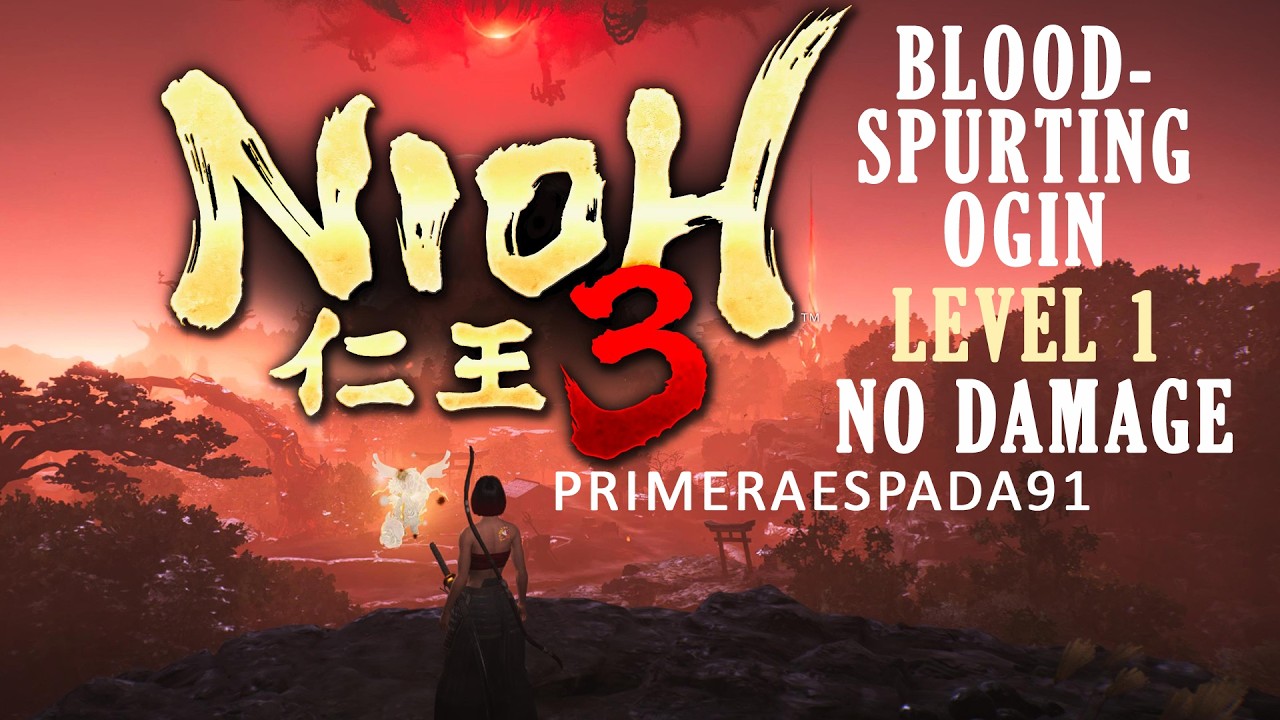Nioh 3: Level 1 No Damage Blood-Spurting Ogin