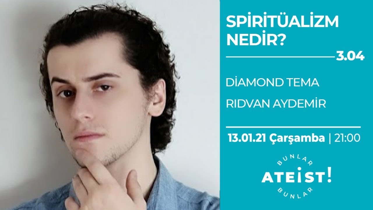SPİRİTÜALİZM NEDİR? - Bunlar Ateist! - 3.04 - Diamond Tema, Rıdvan Aydemir