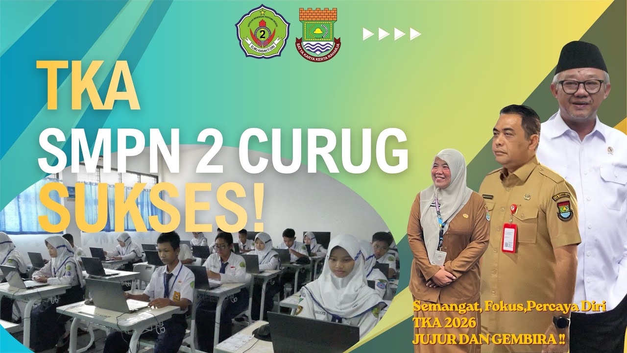 TKA 2026 SMPN 2 CURUG DITINJAU LANGSUNG MENTRI PENDIDIKAN DASAR DAN MENENGAH