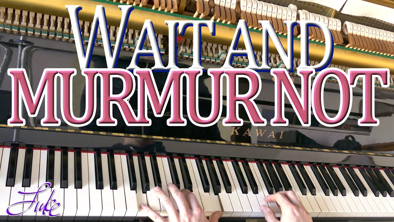 Wait And Murmur Not / William J. Kirkpatrick & W.Henry Bellamy / performed and arranged by Luke Wahl