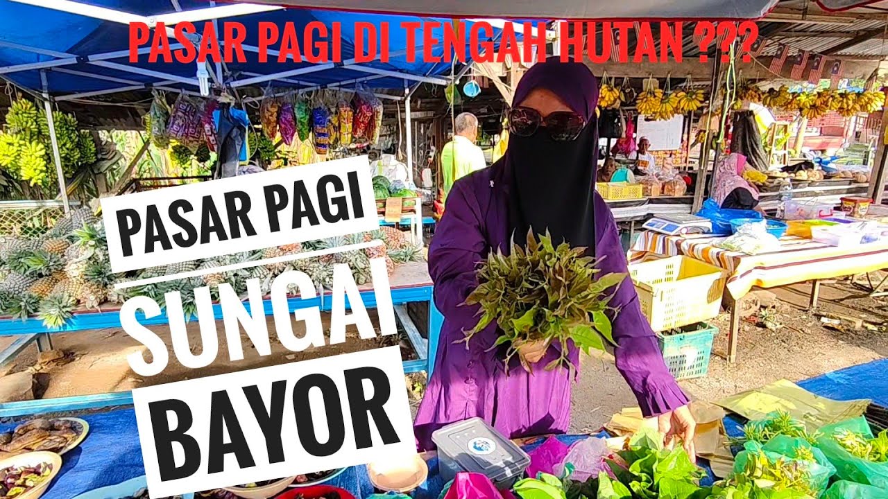 VIRAL ❗ PASAR PAGI DI TENGAH -TENGAH HUTAN SEPANJANG 2 KILOMETER | PASAR PAGI SUNGAI BAYOR