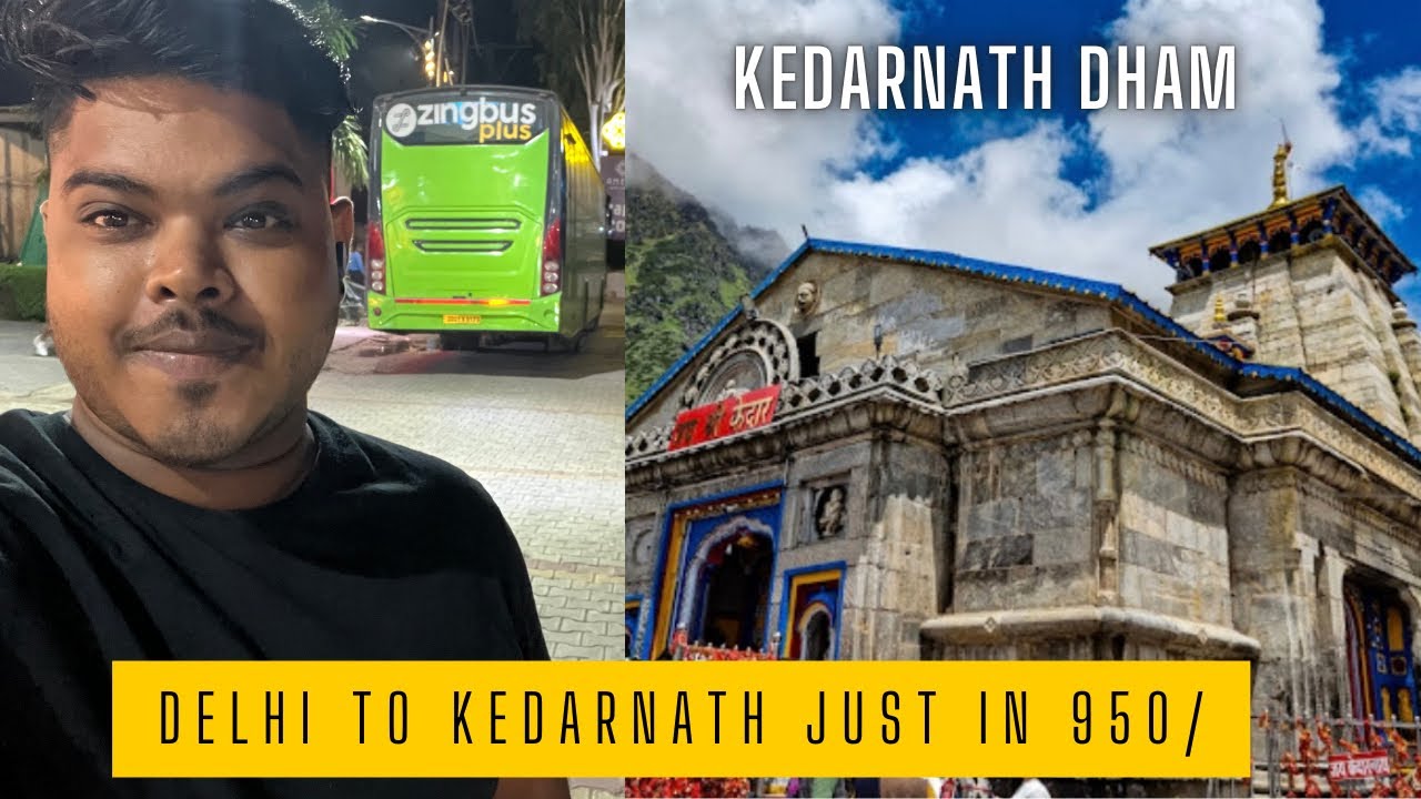 DELHI TO KEDARNATH JUST IN 950/- VIA BUS 