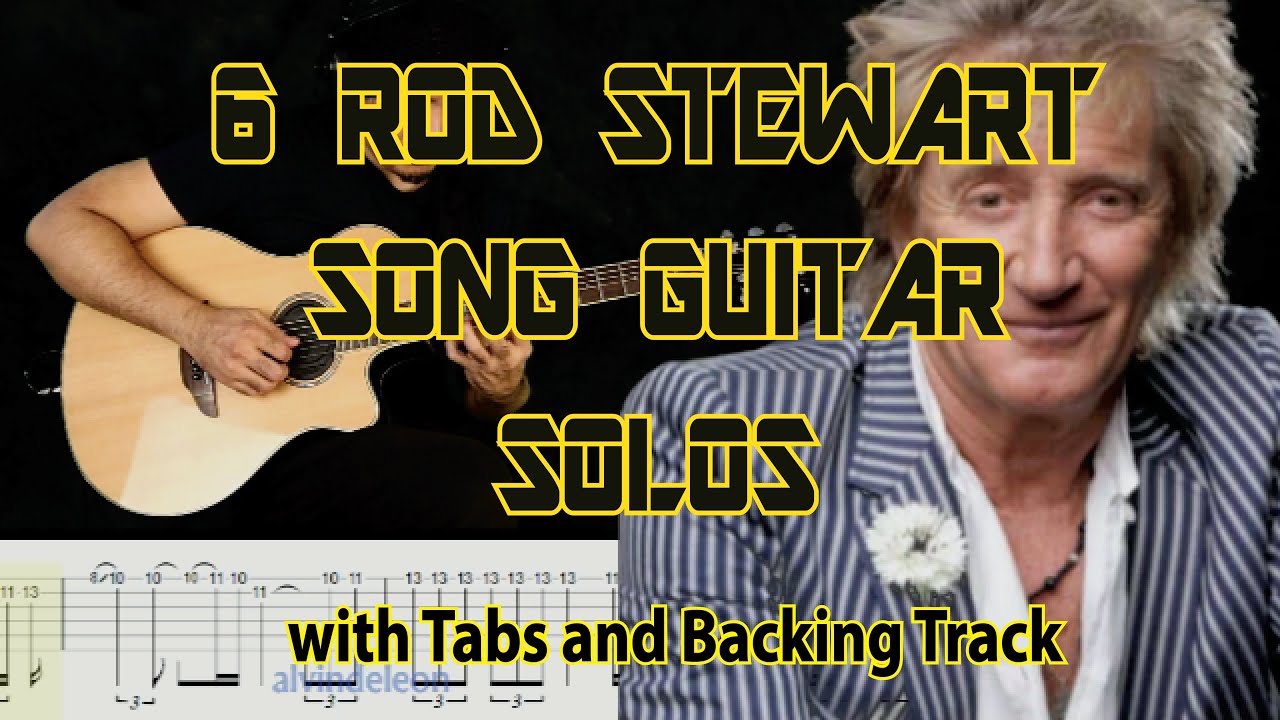 Rod Stewart Songs 6 GREAT GUITAR SOLOS with Tabs and Backing Tracks by Alvin De Leon
