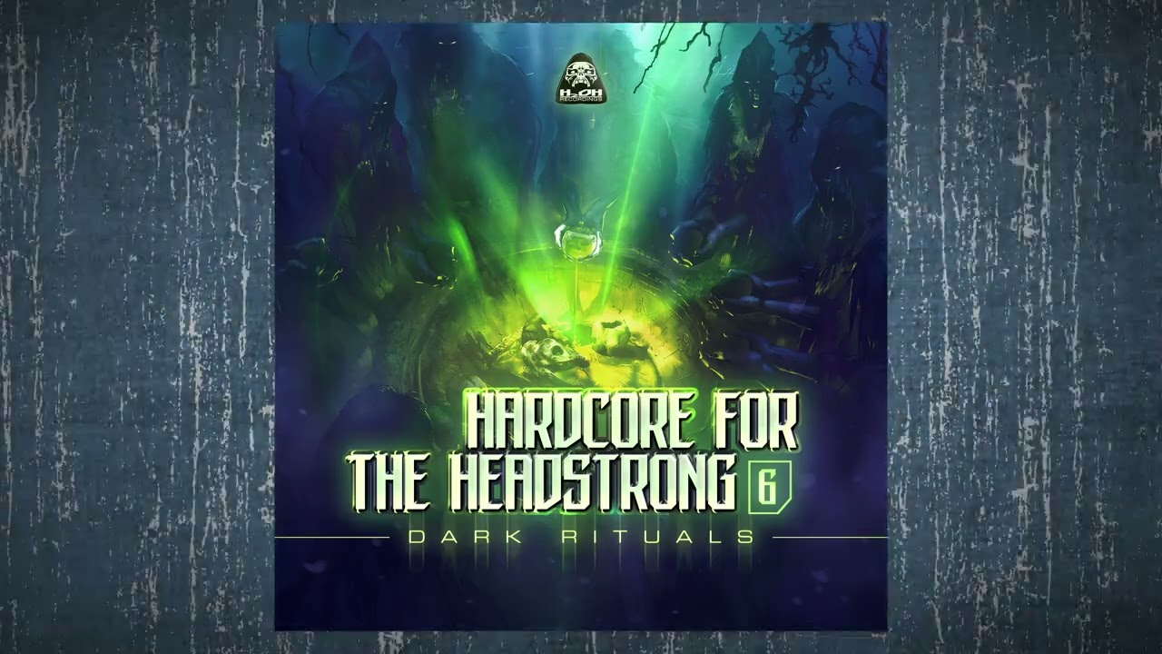 Hardcore for the Headstrong 6 [FULL MIX]