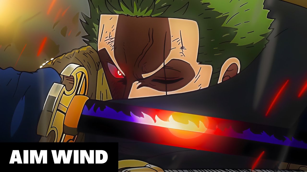 AIM WIND – El Mejor Espadachín 2「ZORO AMV」
