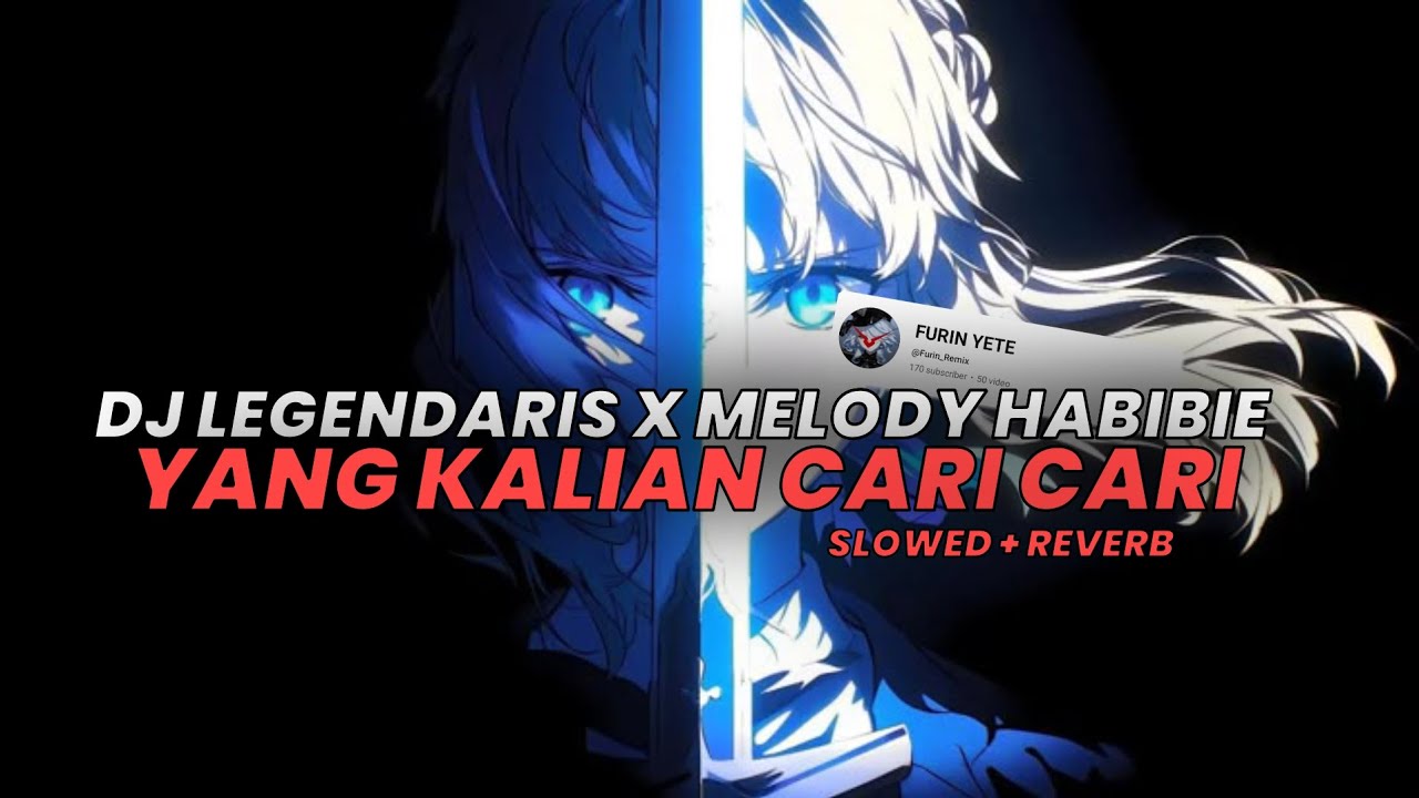 DJ LEGENDARIS X MELODY HABIBIE YANG KALIAN CARI CARI ( SLOWED + REVERB )