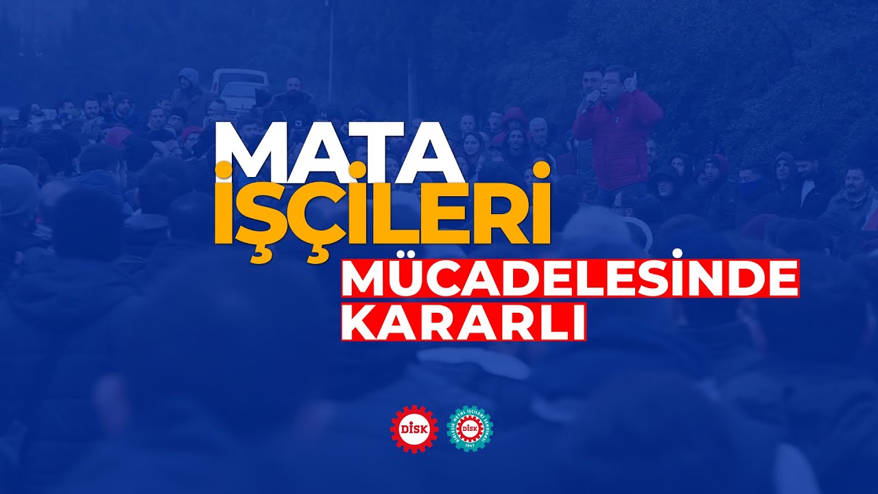 Mata İşçileri Mücadelesinde Kararlı