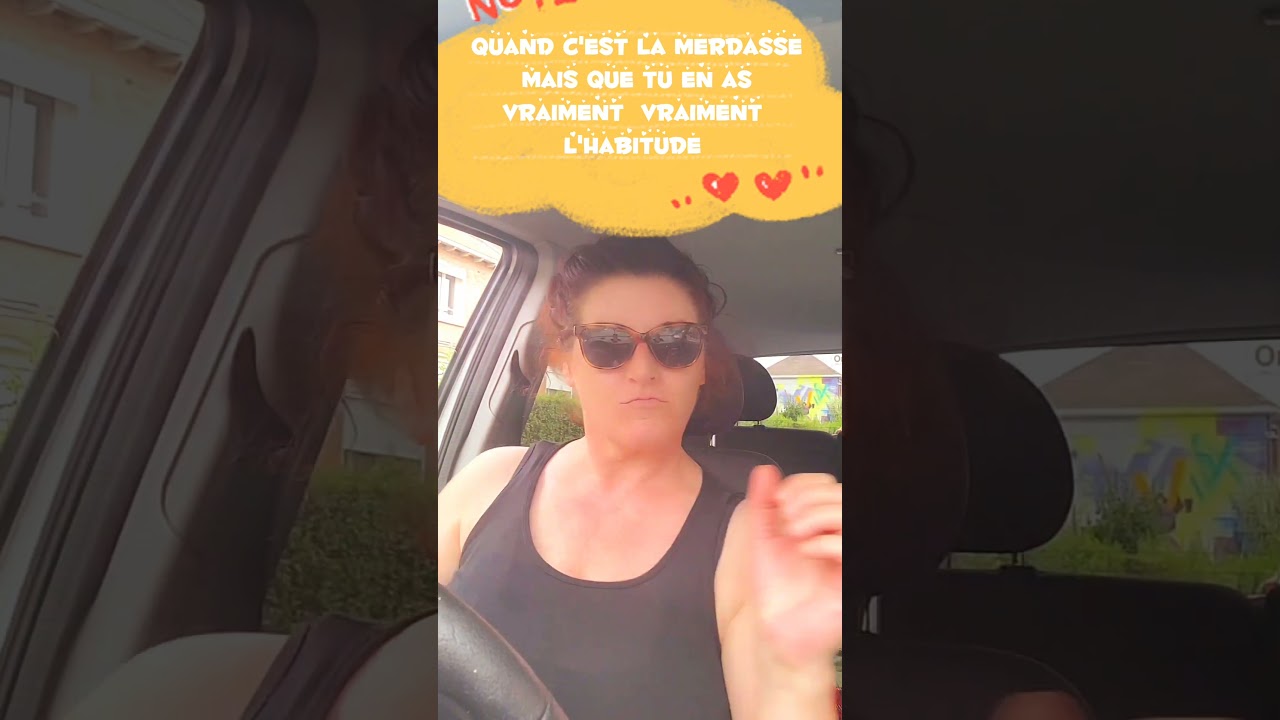 Quand c'est la merdasse mais que tu as l'habitude. 