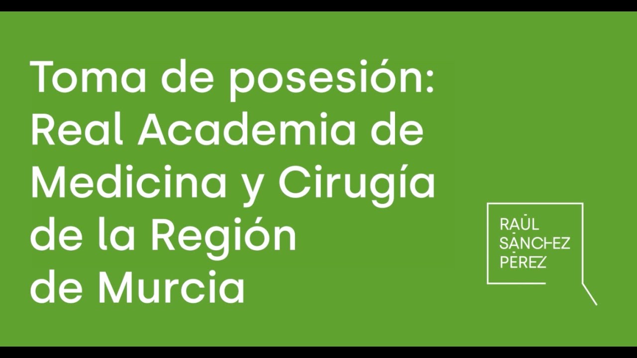 Toma de posesión en la Real Academia de Medicina y Cirugía de la Región de Murcia