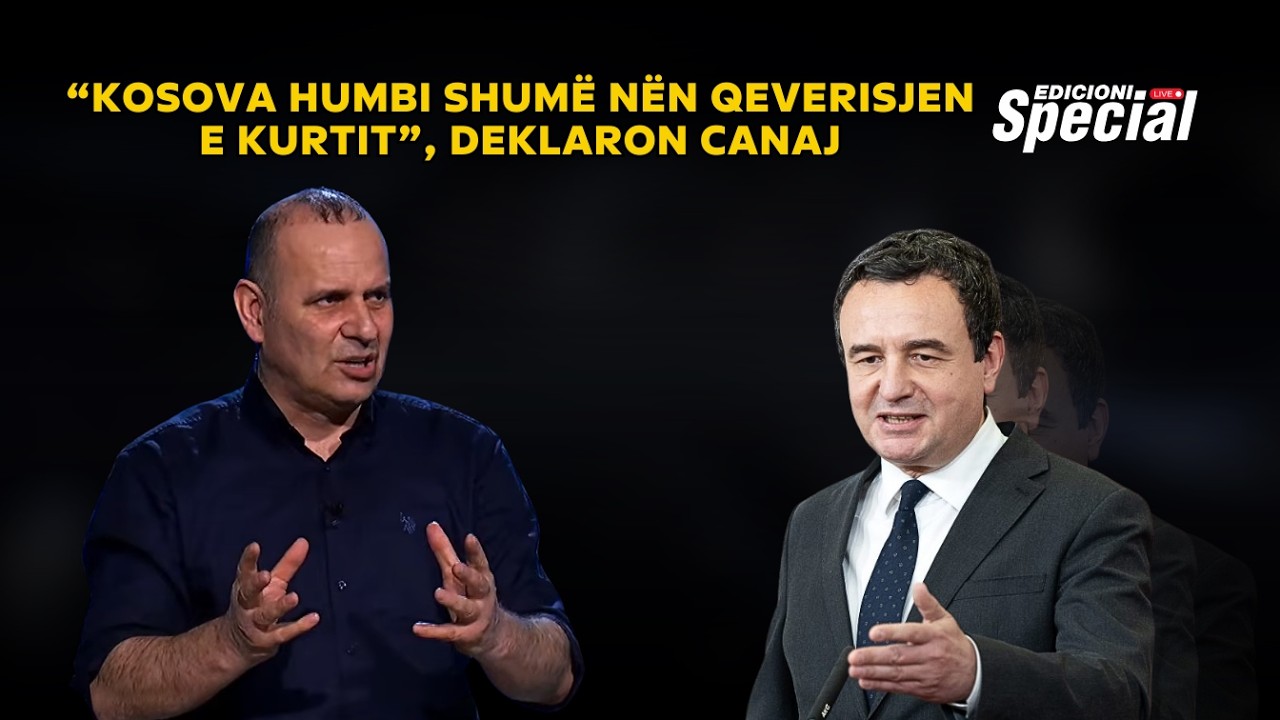 “Kosova HUMBI shumë nën qeverisjen e KURTIT”, deklaron Canaj