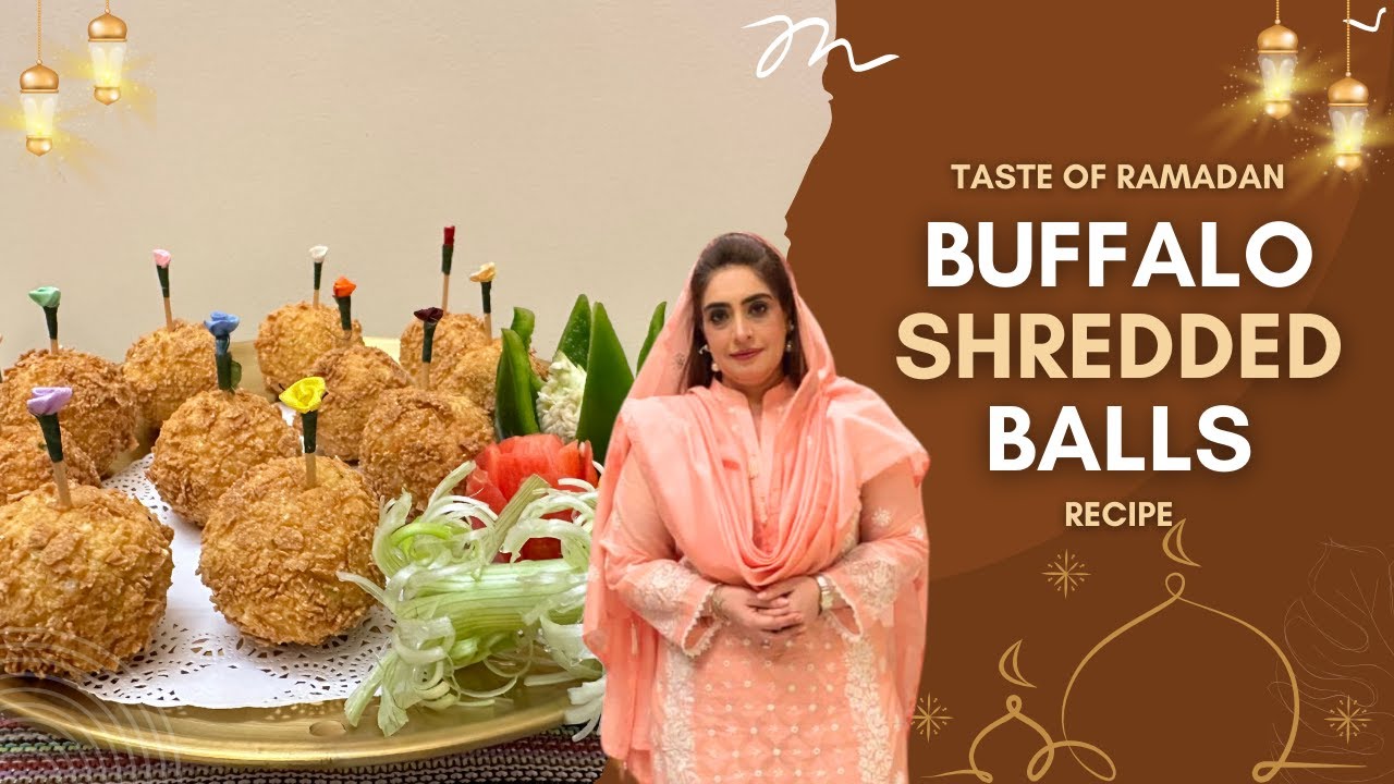 Buffalo Shredded Balls | Cheese Ball | Ramzan | Iftar Recipe | Taste Of Ramadan - Chef Sumera Anwer