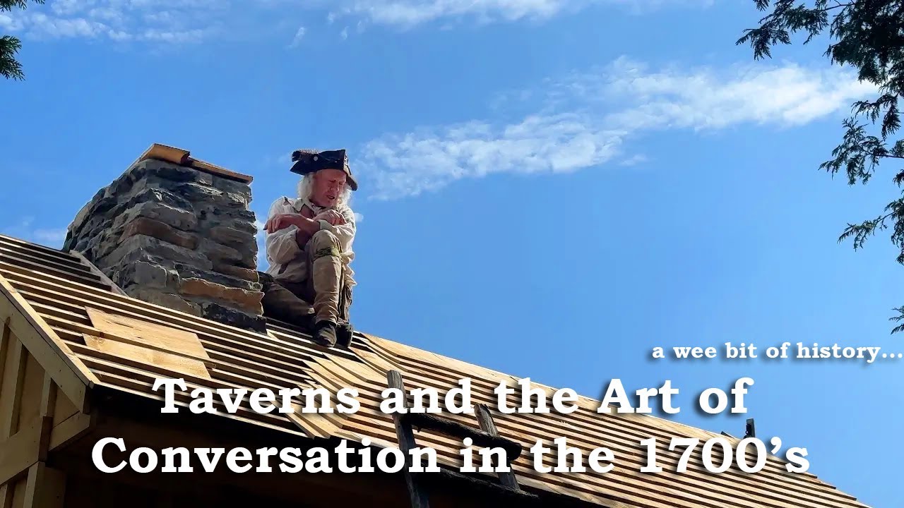 Taverns and the Art of Conversation in the 1700's | Living History | Frontier Life