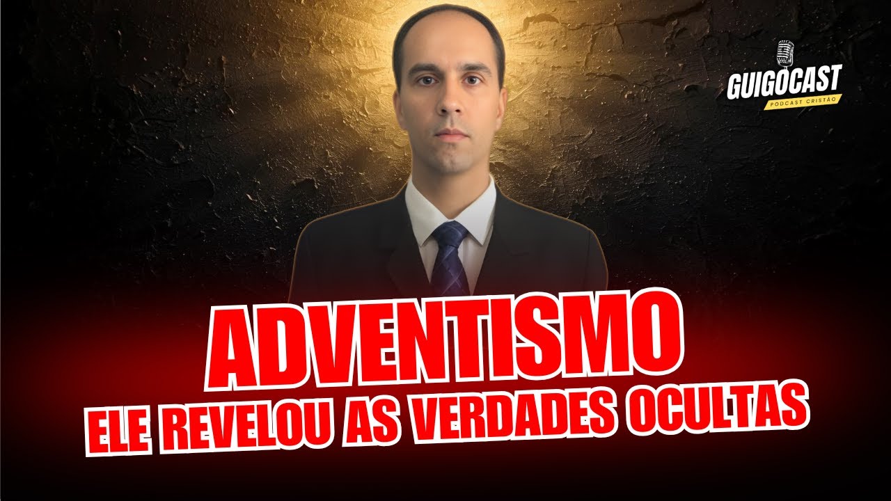 👉 😮 ADVENTISMO: Verdades Ocultas Reveladas pelo Pastor Ezequiel Gomes
