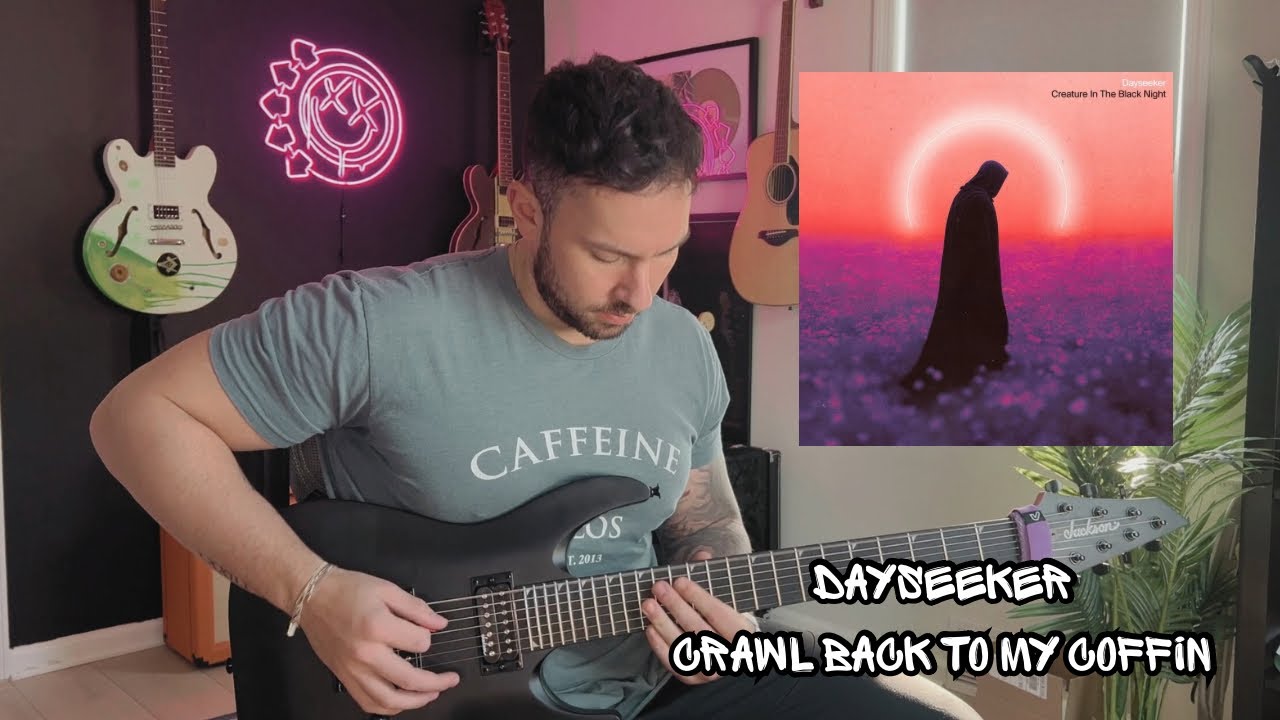 Dayseeker - Crawl Back To My Coffin (Guitar Cover)