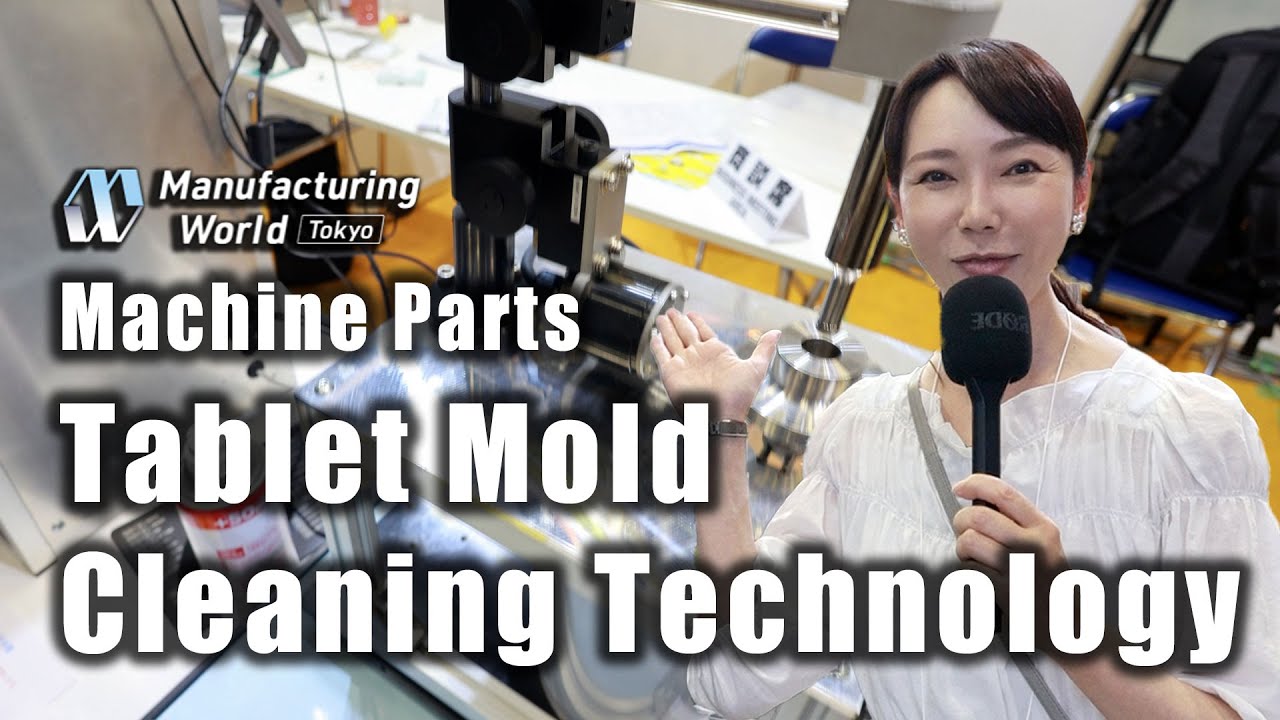 Tablet Mold Specialist Machine Parts Showcases  Cleaning Technology at Manufacturing World Tokyo