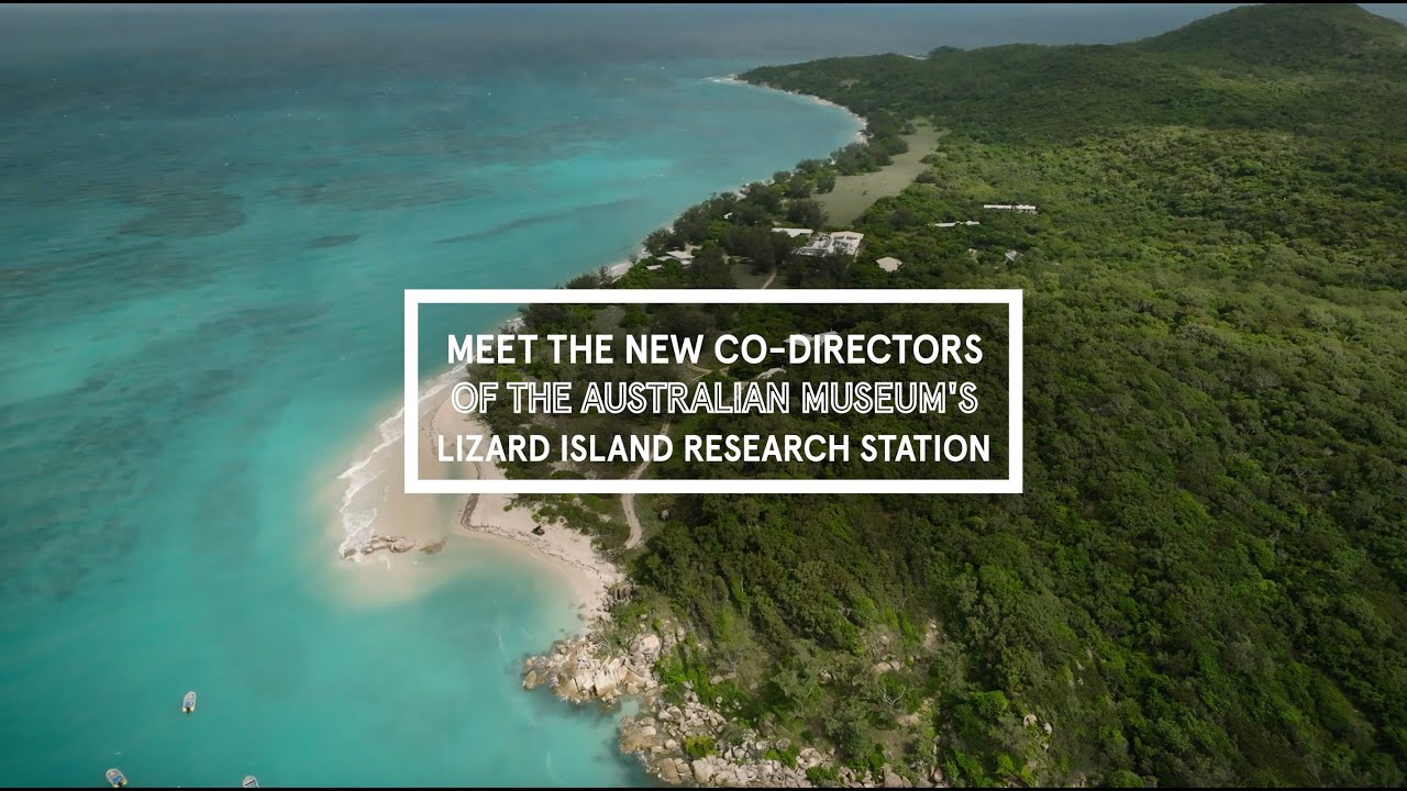 Australian Museum&rsquo;s Lizard Island Research Station (LIRS) | New Co-Directors