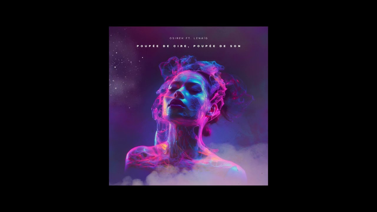 OSIREK - Poupée de cire, Poupée de son (ft.lenaïg) TIKTOK REMIX